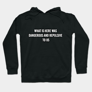 Dangerous and Repulsive, white text Hoodie